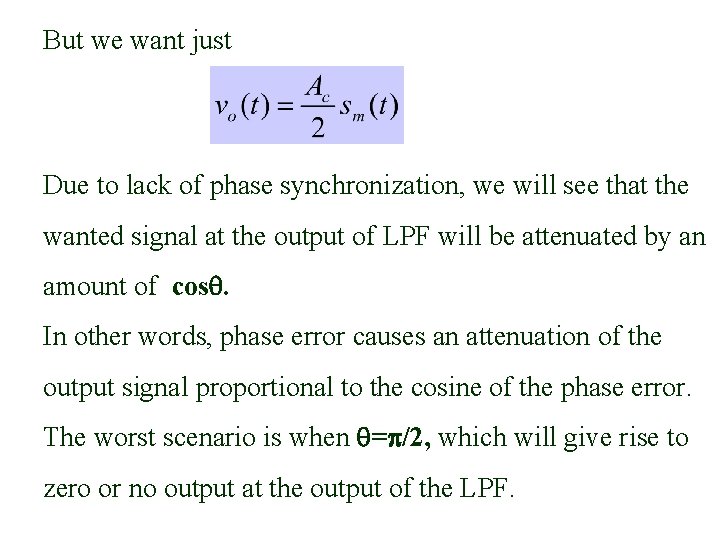 But we want just Due to lack of phase synchronization, we will see that