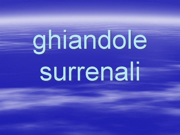 ghiandole surrenali 