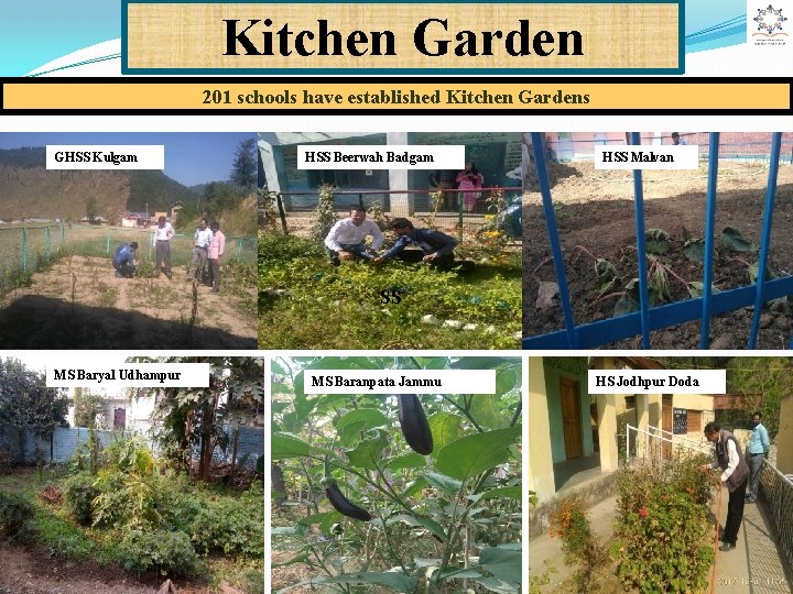 Kitchen Garden 201 schools have established Kitchen Gardens GHSS Kulgam HSS Beerwah Badgam HSS