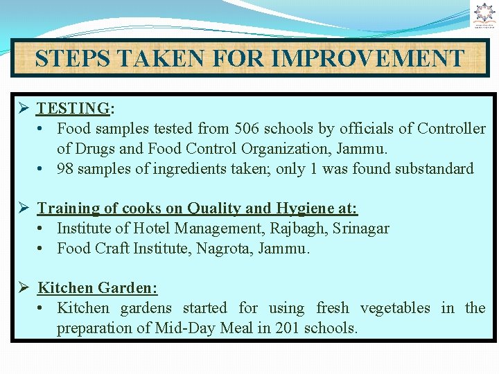 STEPS TAKEN FOR IMPROVEMENT Ø TESTING: • Food samples tested from 506 schools by