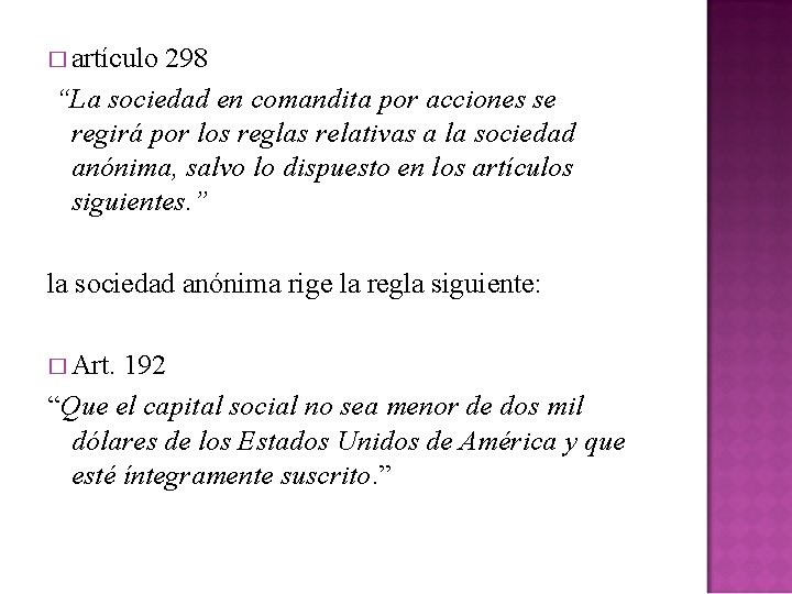 � artículo 298 “La sociedad en comandita por acciones se regirá por los reglas