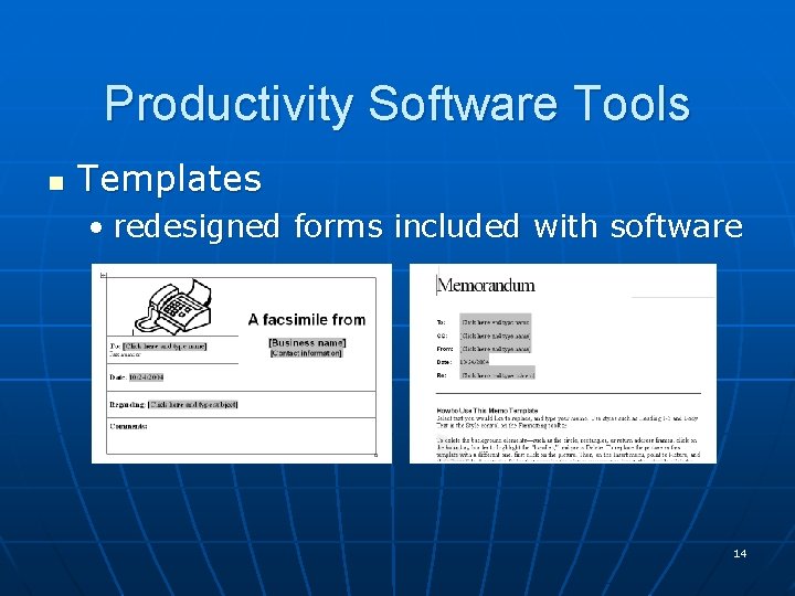 Productivity Software Tools n Templates • redesigned forms included with software 14 Productivity Software Tools n Templates • redesigned forms included with software 14