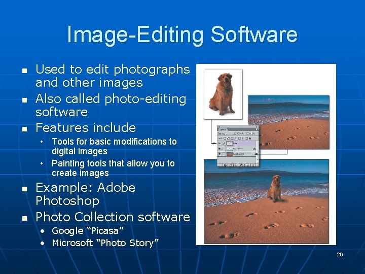 Image-Editing Software n n n Used to edit photographs and other images Also called Image-Editing Software n n n Used to edit photographs and other images Also called