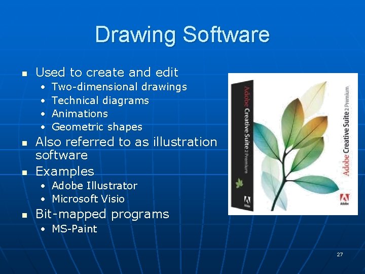 Drawing Software n Used to create and edit • • n n Two-dimensional drawings Drawing Software n Used to create and edit • • n n Two-dimensional drawings