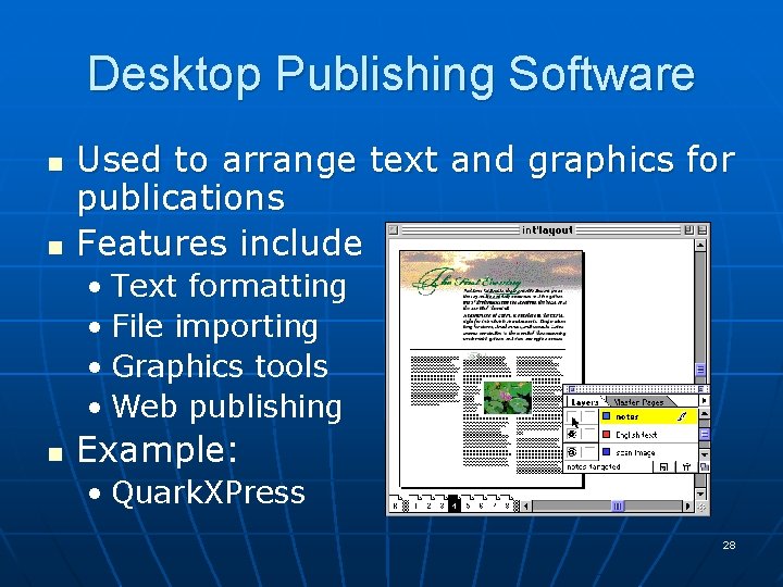 Desktop Publishing Software n n Used to arrange text and graphics for publications Features Desktop Publishing Software n n Used to arrange text and graphics for publications Features