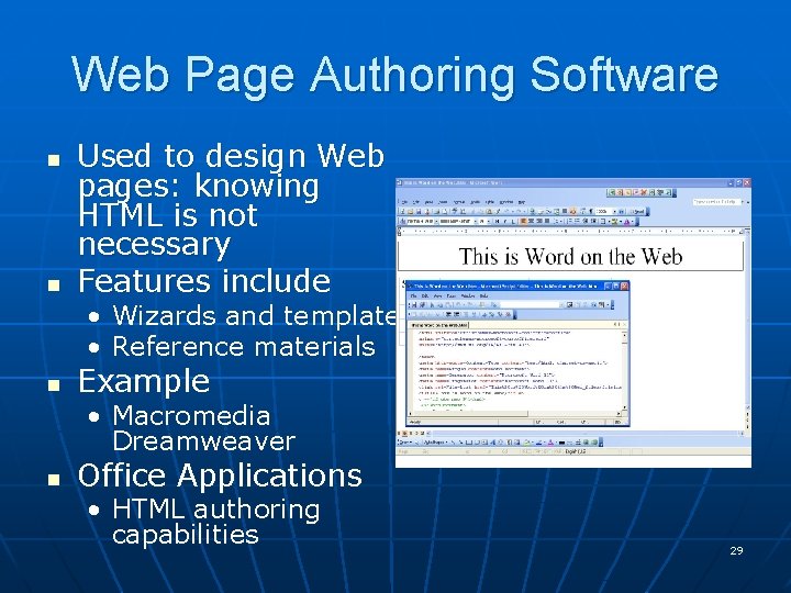 Web Page Authoring Software n n Used to design Web pages: knowing HTML is Web Page Authoring Software n n Used to design Web pages: knowing HTML is