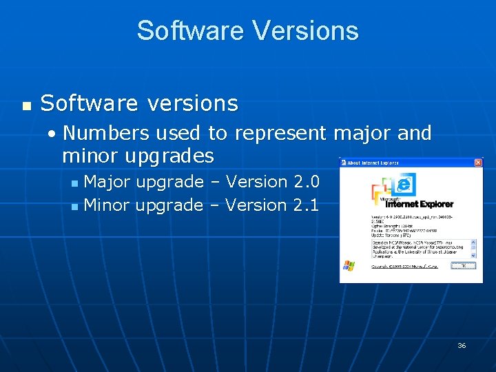 Software Versions n Software versions • Numbers used to represent major and minor upgrades Software Versions n Software versions • Numbers used to represent major and minor upgrades