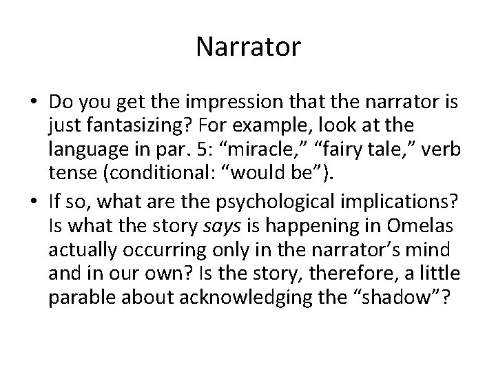 Narrator • Do you get the impression that the narrator is just fantasizing? For