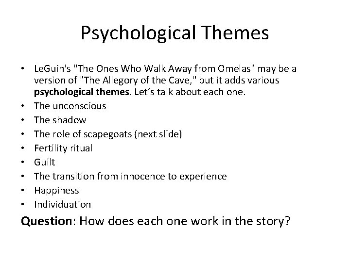 Psychological Themes • Le. Guin's "The Ones Who Walk Away from Omelas" may be