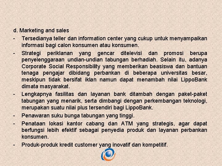 d. Marketing and sales - Tersedianya teller dan information center yang cukup untuk menyampaikan