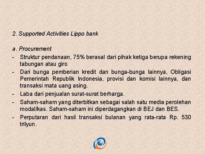 2. Supported Activities Lippo bank a. Procurement - Struktur pendanaan, 75% berasal dari pihak