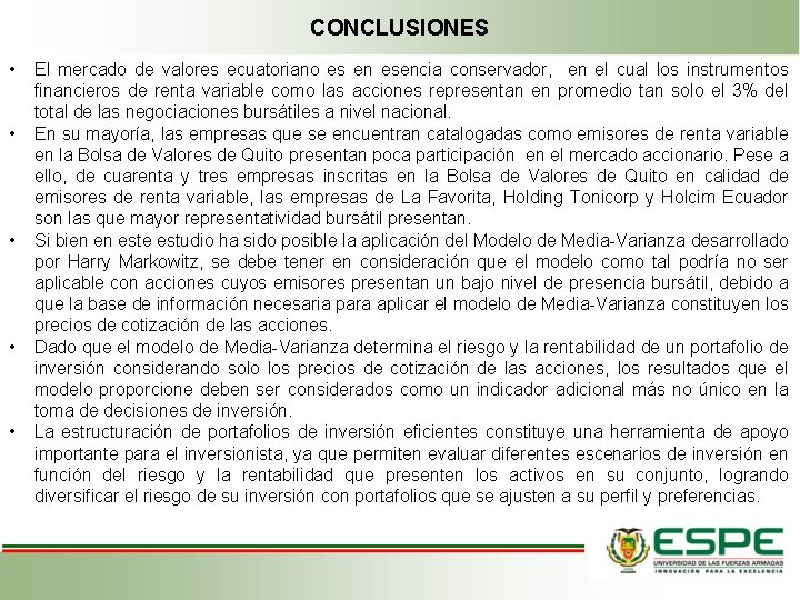 CONCLUSIONES • • • El mercado de valores ecuatoriano es en esencia conservador, en CONCLUSIONES • • • El mercado de valores ecuatoriano es en esencia conservador, en
