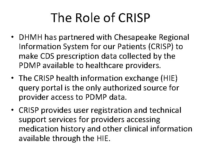 The Role of CRISP • DHMH has partnered with Chesapeake Regional Information System for
