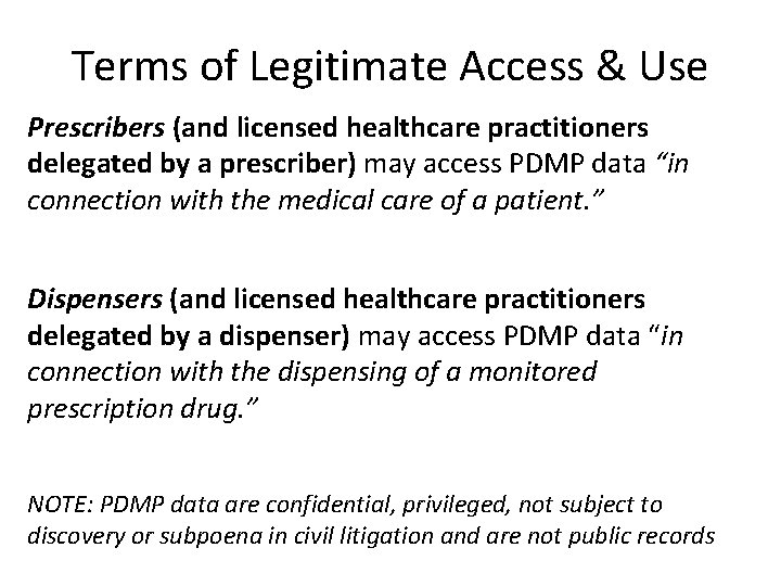 Terms of Legitimate Access & Use Prescribers (and licensed healthcare practitioners delegated by a