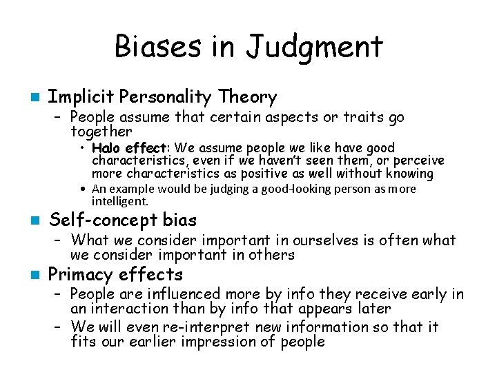 Biases in Judgment n Implicit Personality Theory – People assume that certain aspects or
