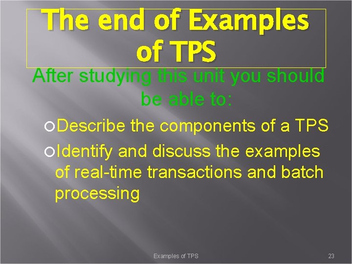 The end of Examples of TPS After studying this unit you should be able