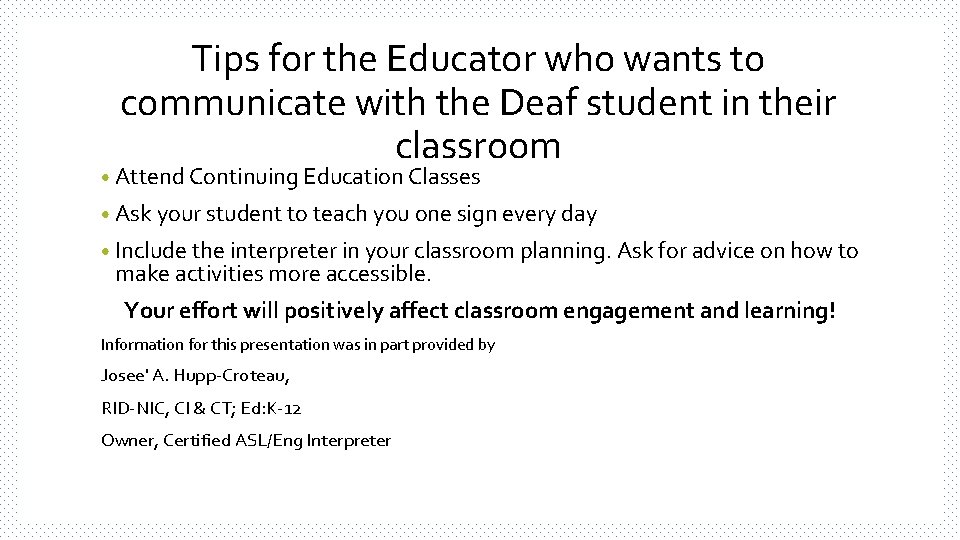 Tips for the Educator who wants to communicate with the Deaf student in their