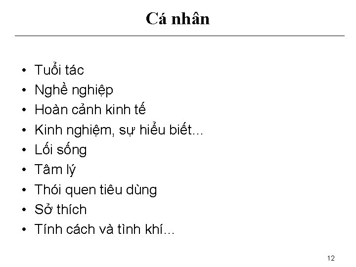 Cá nhân • • • Tuổi tác Nghề nghiệp Hoàn cảnh kinh tế Kinh