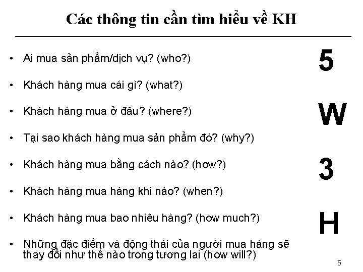 Các thông tin cần tìm hiểu về KH • Ai mua sản phẩm/dịch vụ?