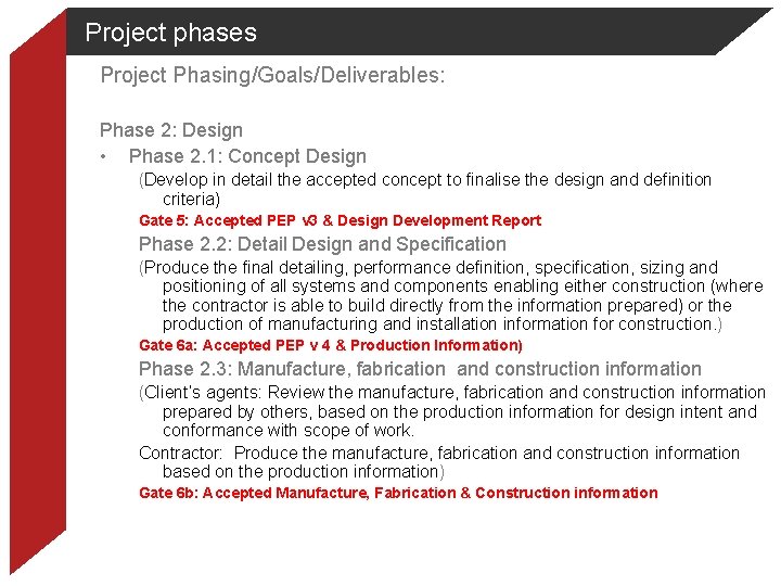 Project phases Project Phasing/Goals/Deliverables: Phase 2: Design • Phase 2. 1: Concept Design (Develop