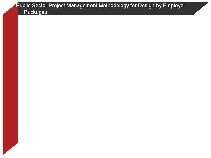 Public Sector Project Management Methodology for Design by Employer Packages 