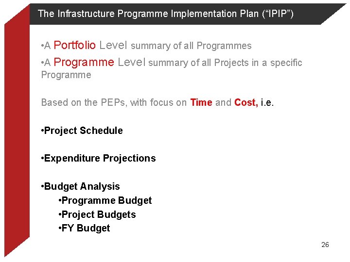 The Infrastructure Programme Implementation Plan (“IPIP”) • A Portfolio Level summary of all Programmes