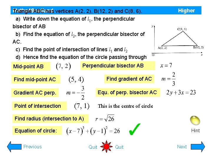 Maths 4 Scotland Triangle ABC has vertices A(2, 2), B(12, 2) and C(8, 6).