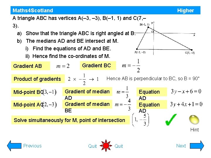 Maths 4 Scotland A triangle ABC has vertices A(– 3, – 3), B(– 1,