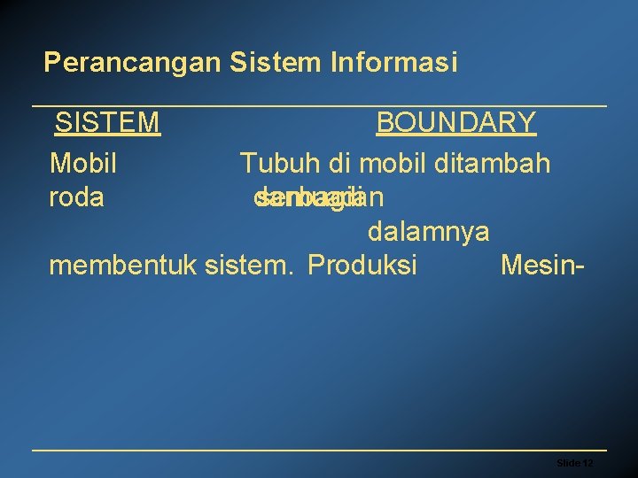 Perancangan Sistem Informasi SISTEM Mobil roda BOUNDARY Tubuh di mobil ditambah dan semua bagian