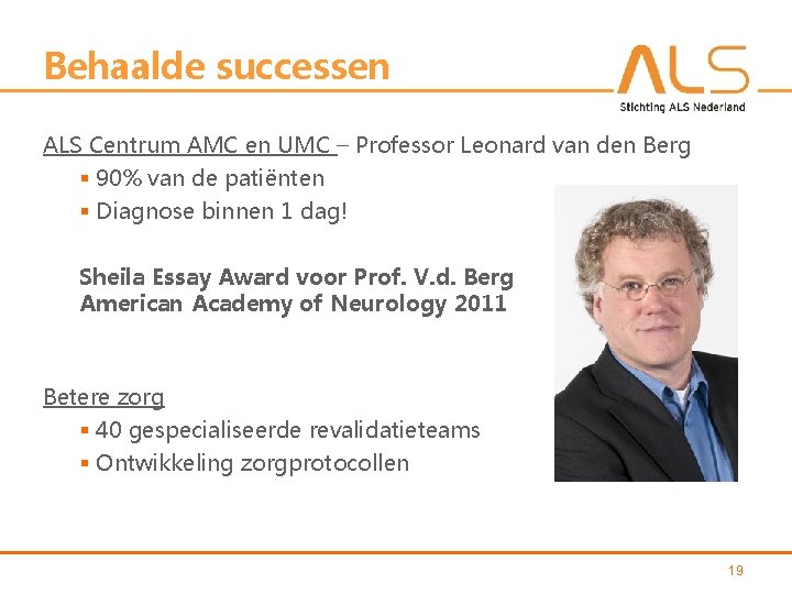 Behaalde successen ALS Centrum AMC en UMC – Professor Leonard van den Berg §