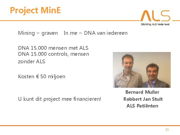 Project Min. E Mining = graven In me = DNA van iedereen DNA 15.