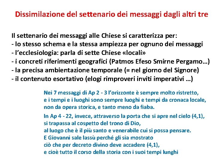 Dissimilazione del settenario dei messaggi dagli altri tre Il settenario dei messaggi alle Chiese