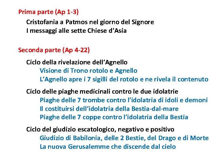 Prima parte (Ap 1 -3) Cristofania a Patmos nel giorno del Signore I messaggi