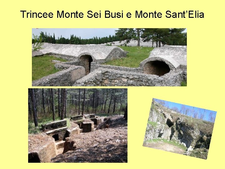 Trincee Monte Sei Busi e Monte Sant’Elia 
