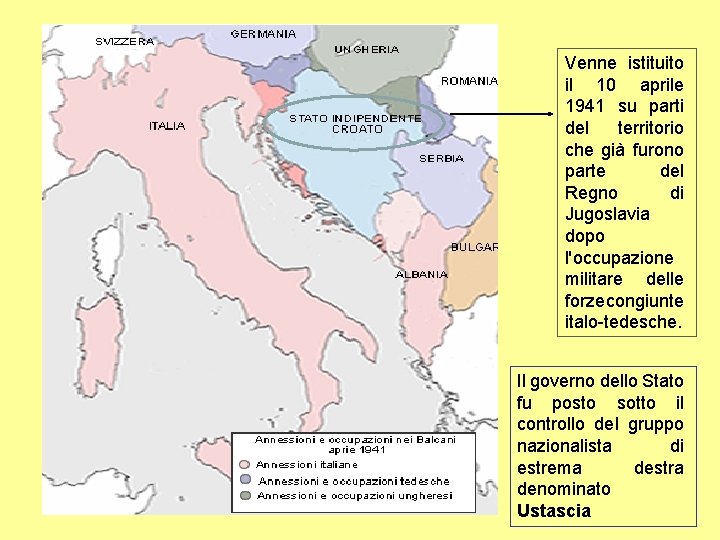 Venne istituito il 10 aprile 1941 su parti del territorio che già furono parte