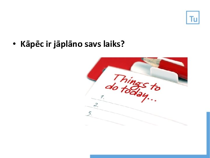  • Kāpēc ir jāplāno savs laiks? 