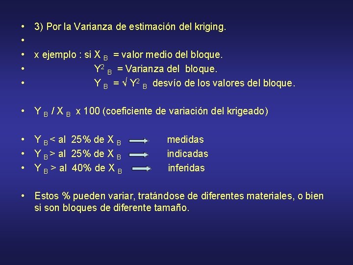  • 3) Por la Varianza de estimación del kriging. • • x ejemplo