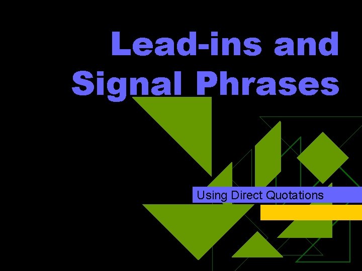 Lead-ins and Signal Phrases Using Direct Quotations 