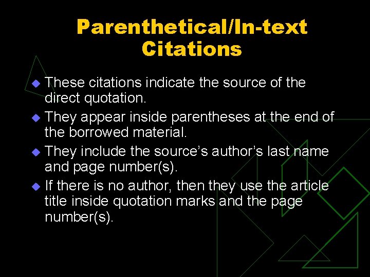 Parenthetical/In-text Citations These citations indicate the source of the direct quotation. u They appear