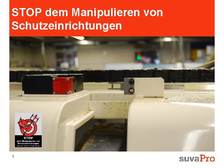 STOP dem Manipulieren von Schutzeinrichtungen 1 