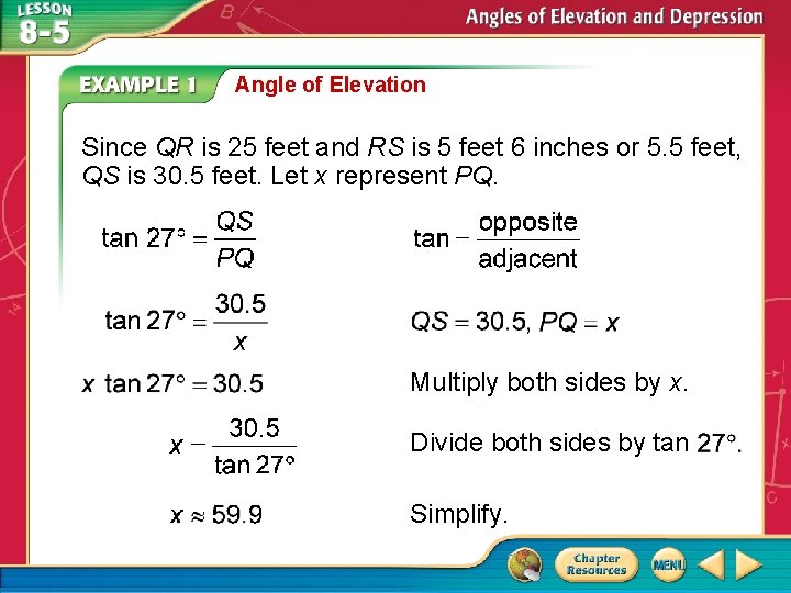 Angle of Elevation Since QR is 25 feet and RS is 5 feet 6