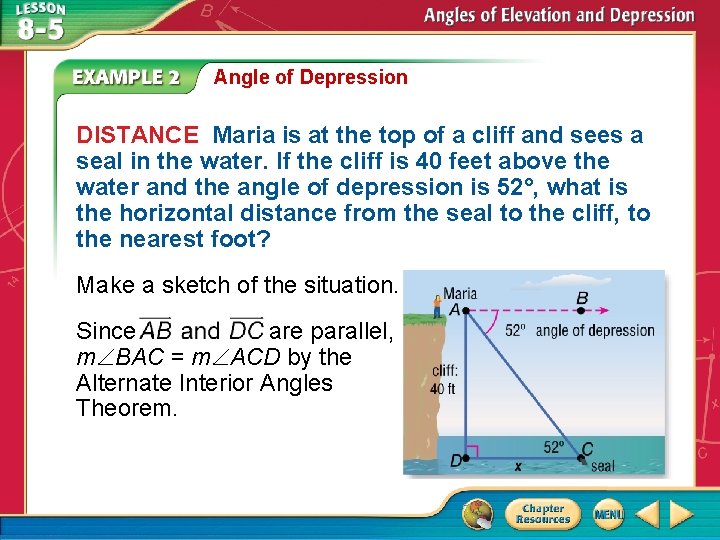 Angle of Depression DISTANCE Maria is at the top of a cliff and sees