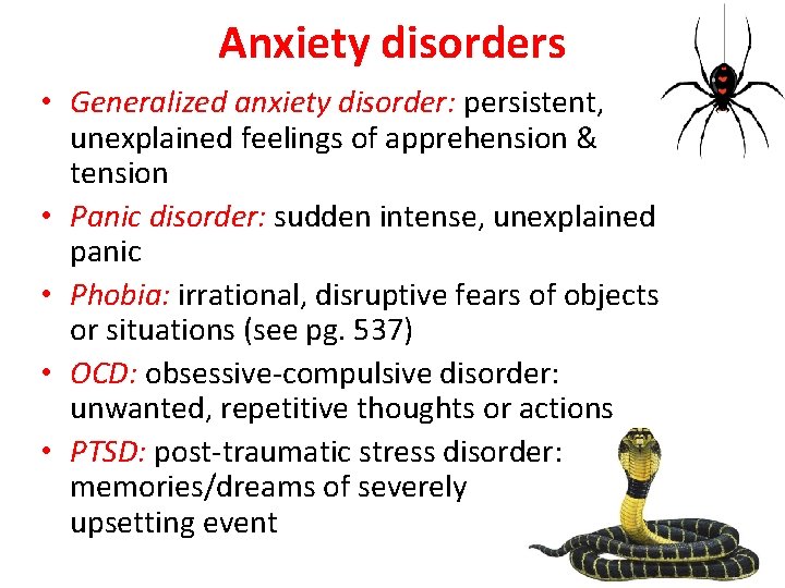 Anxiety disorders • Generalized anxiety disorder: persistent, unexplained feelings of apprehension & tension •