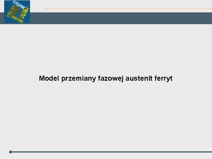 Model przemiany fazowej austenit ferryt 