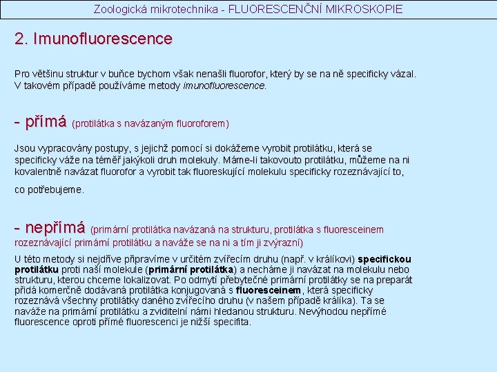 Zoologická mikrotechnika - FLUORESCENČNÍ MIKROSKOPIE 2. Imunofluorescence Pro většinu struktur v buňce bychom však