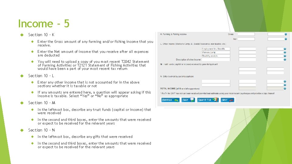 Income - 5 Section 10 – K Enter the Gross amount of any farming Income - 5 Section 10 – K Enter the Gross amount of any farming