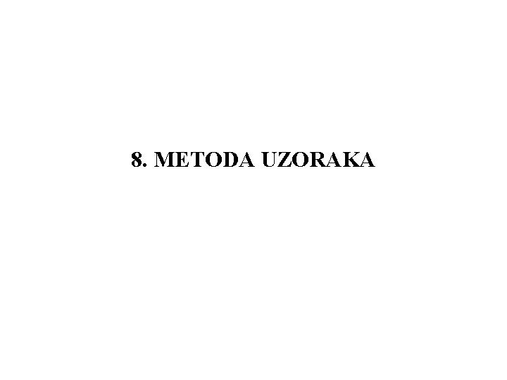 8. METODA UZORAKA 