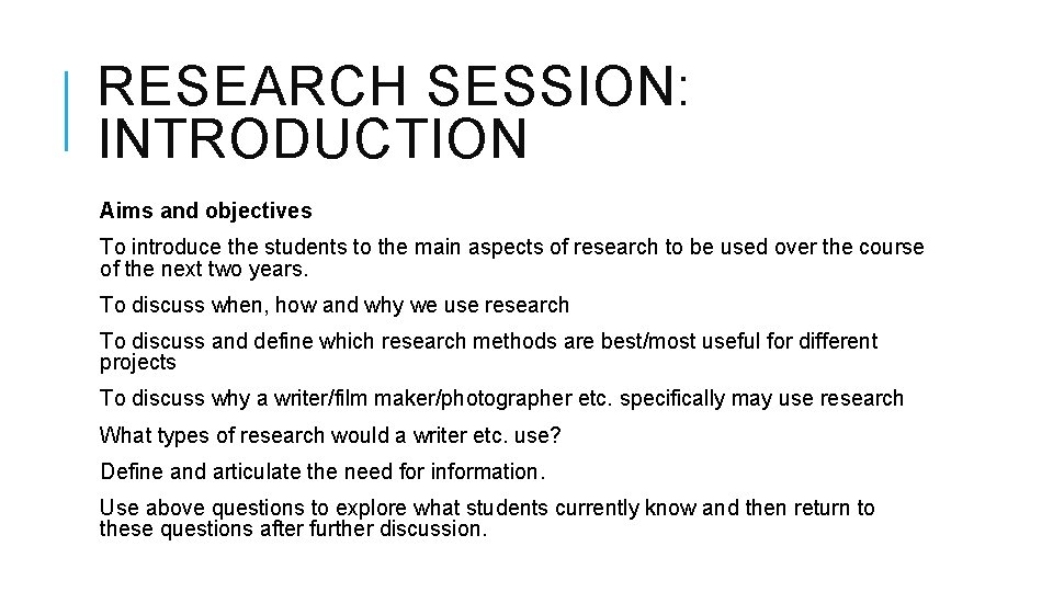 RESEARCH SESSION: INTRODUCTION Aims and objectives To introduce the students to the main aspects