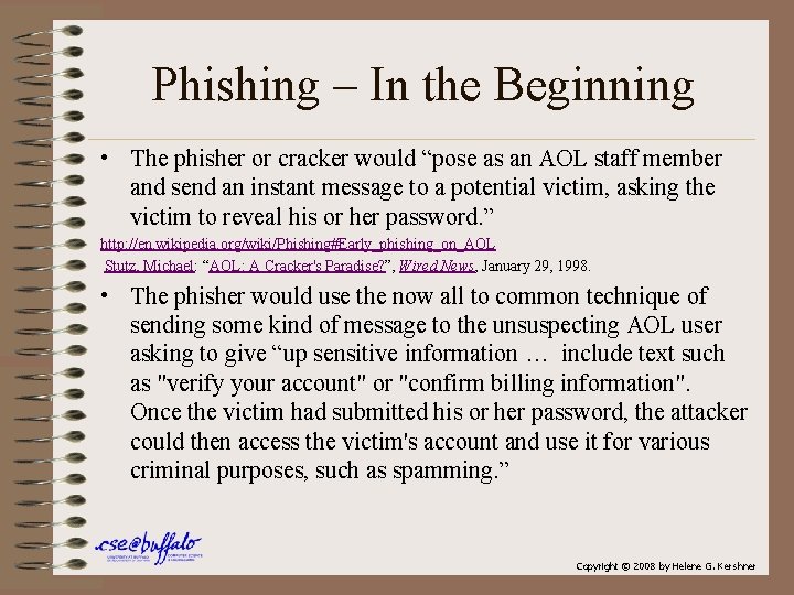 Phishing – In the Beginning • The phisher or cracker would “pose as an