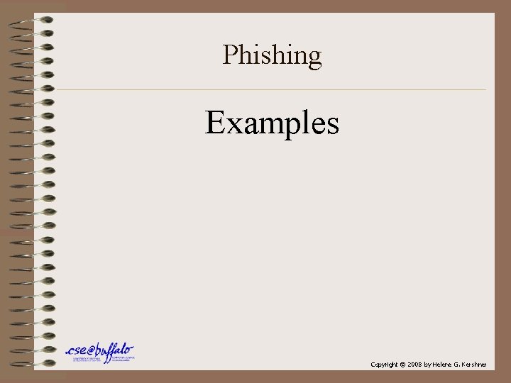 Phishing Examples Copyright © 2008 by Helene G. Kershner 